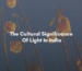 The cultural significance of light